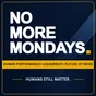 No More Mondays